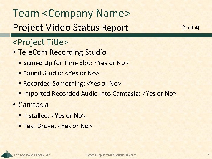 Team <Company Name> Project Video Status Report (2 of 4) <Project Title> • Tele. Team <Company Name> Project Video Status Report (2 of 4) <Project Title> • Tele.
