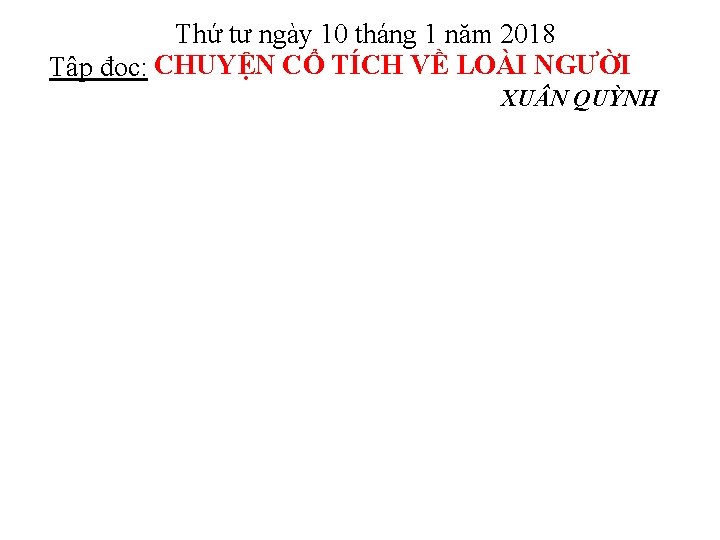 Thứ tư ngày 10 tháng 1 năm 2018 Tập đọc: CHUYỆN CỔ TÍCH VỀ