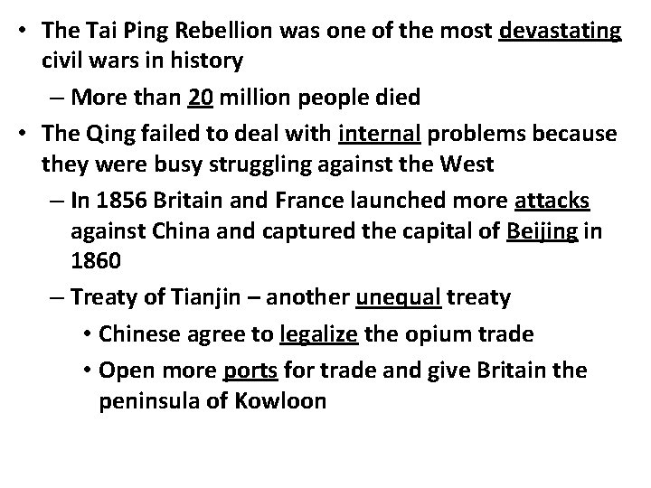  • The Tai Ping Rebellion was one of the most devastating civil wars