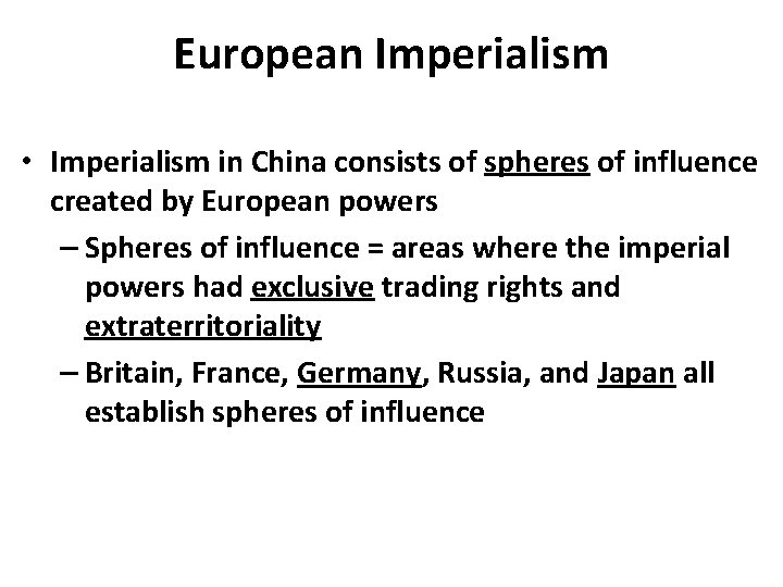 European Imperialism • Imperialism in China consists of spheres of influence created by European