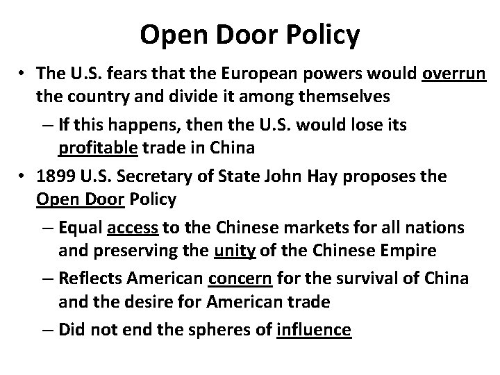 Open Door Policy • The U. S. fears that the European powers would overrun