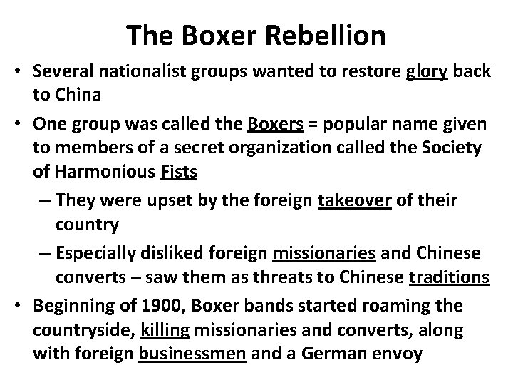 The Boxer Rebellion • Several nationalist groups wanted to restore glory back to China