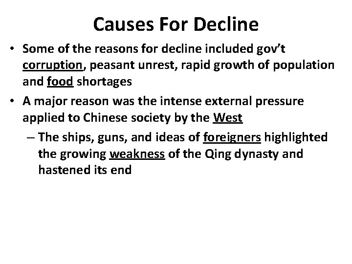 Causes For Decline • Some of the reasons for decline included gov’t corruption, peasant