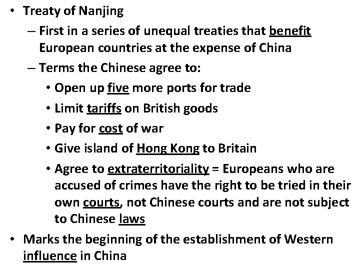  • Treaty of Nanjing – First in a series of unequal treaties that