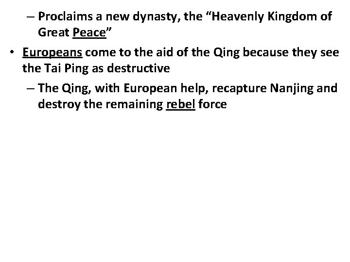 – Proclaims a new dynasty, the “Heavenly Kingdom of Great Peace” • Europeans come