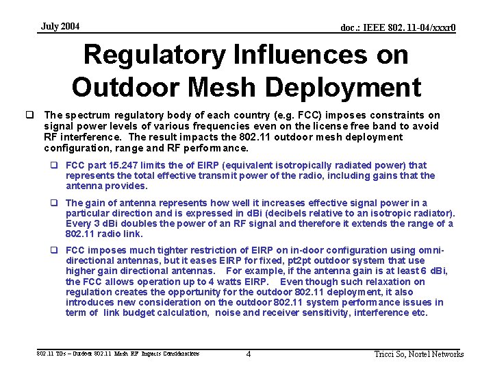 July 2004 doc. : IEEE 802. 11 -04/xxxr 0 Regulatory Influences on Outdoor Mesh