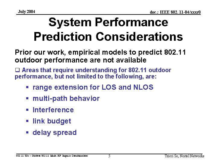 July 2004 doc. : IEEE 802. 11 -04/xxxr 0 System Performance Prediction Considerations Prior