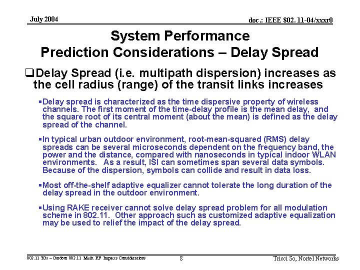 July 2004 doc. : IEEE 802. 11 -04/xxxr 0 System Performance Prediction Considerations –