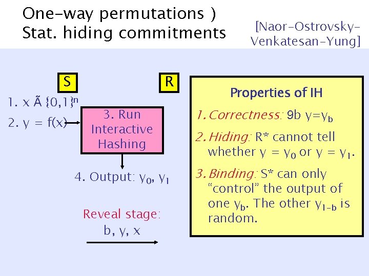 One-way permutations ) Stat. hiding commitments S 1. x Ã R {0, 1}n 2.