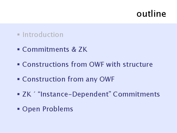 outline § Introduction § Commitments & ZK § Constructions from OWF with structure §