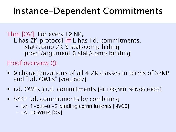 Instance-Dependent Commitments Thm [OV]: For every L 2 NP, L has ZK protocol iff