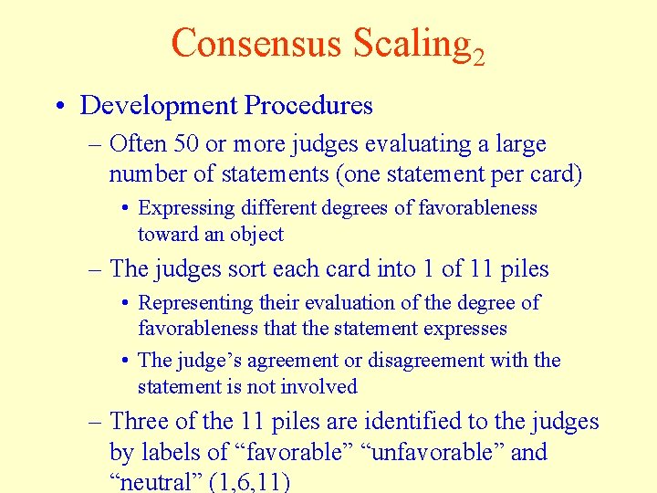 Consensus Scaling 2 • Development Procedures – Often 50 or more judges evaluating a