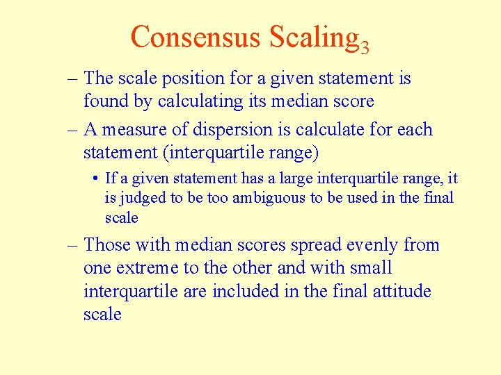 Consensus Scaling 3 – The scale position for a given statement is found by
