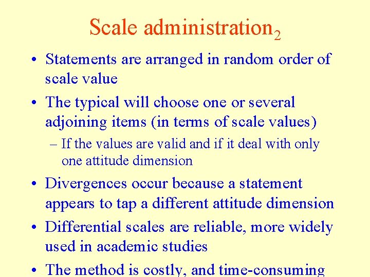 Scale administration 2 • Statements are arranged in random order of scale value •