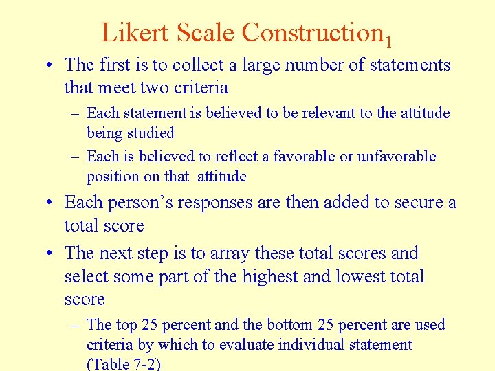 Likert Scale Construction 1 • The first is to collect a large number of