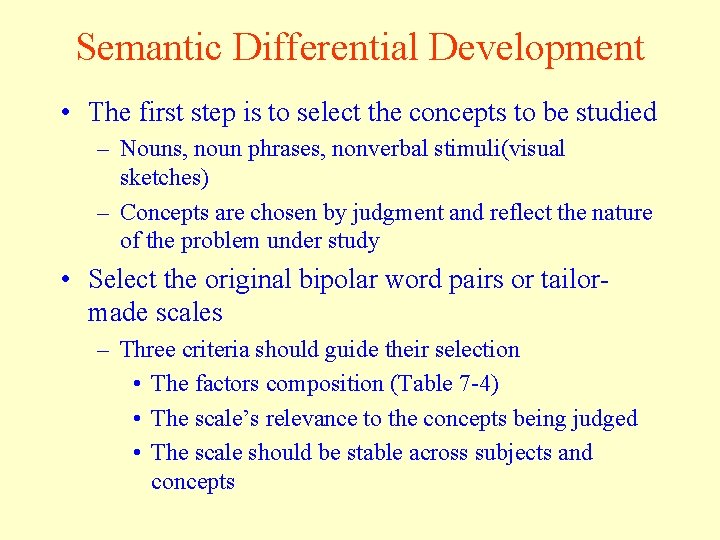 Semantic Differential Development • The first step is to select the concepts to be