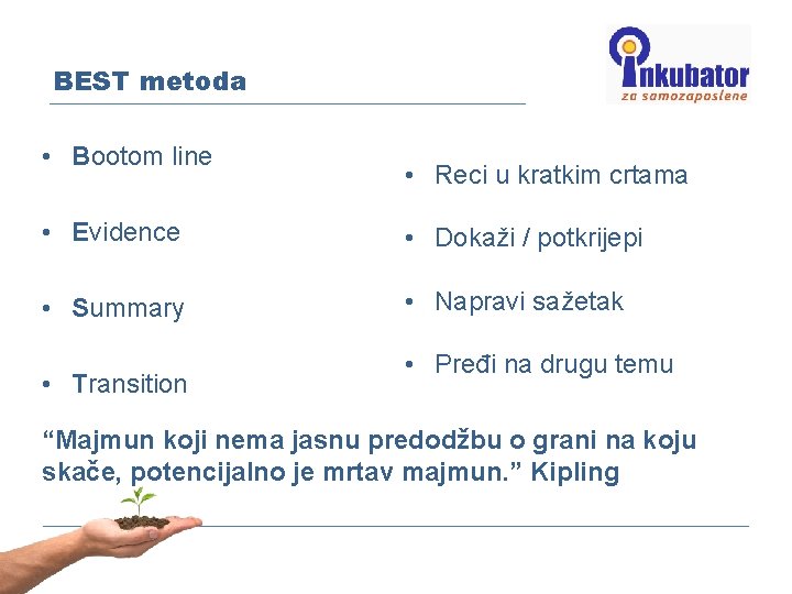 BEST metoda • Bootom line • Reci u kratkim crtama • Evidence • Dokaži