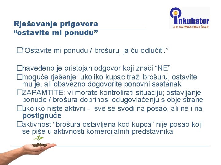 Rješavanje prigovora “ostavite mi ponudu” �“Ostavite mi ponudu / brošuru, ja ću odlučiti. ”