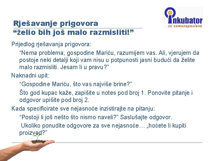 Rješavanje prigovora “želio bih još malo razmisliti!” Prijedlog rješavanja prigovora: “Nema problema, gospodine Mariću,