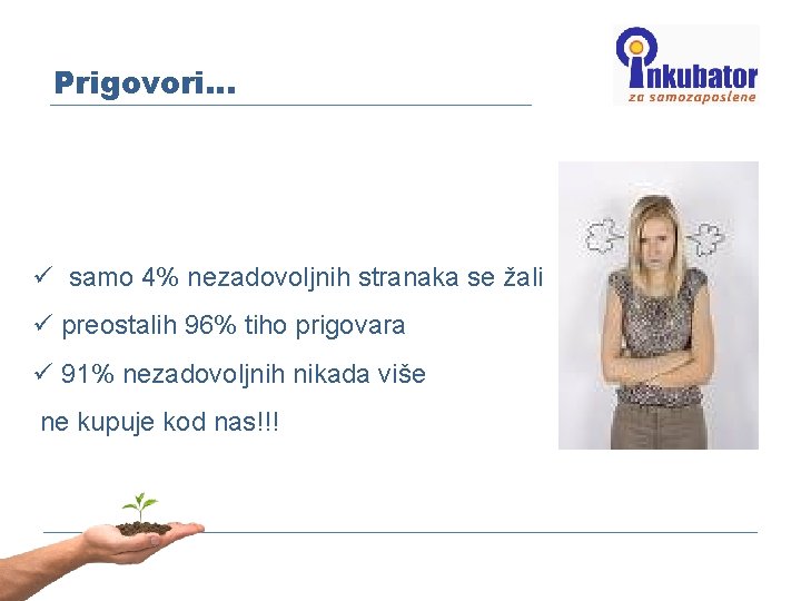 Prigovori… ü samo 4% nezadovoljnih stranaka se žali ü preostalih 96% tiho prigovara ü