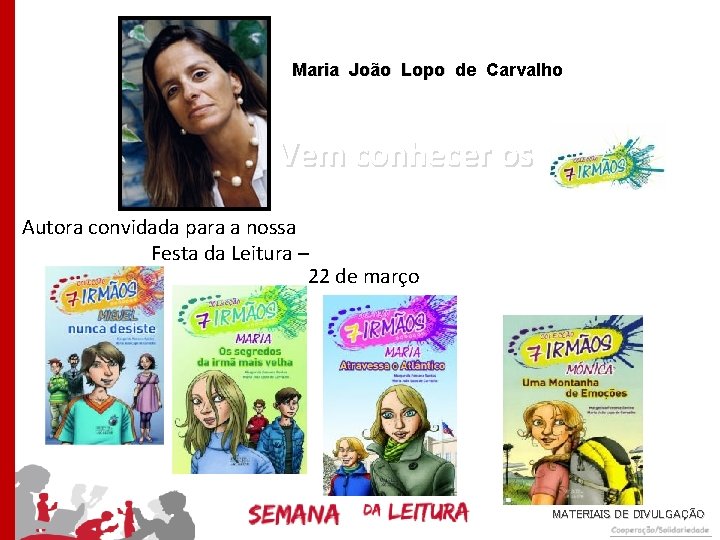 Maria João Lopo de Carvalho Vem conhecer os Autora convidada para a nossa Festa