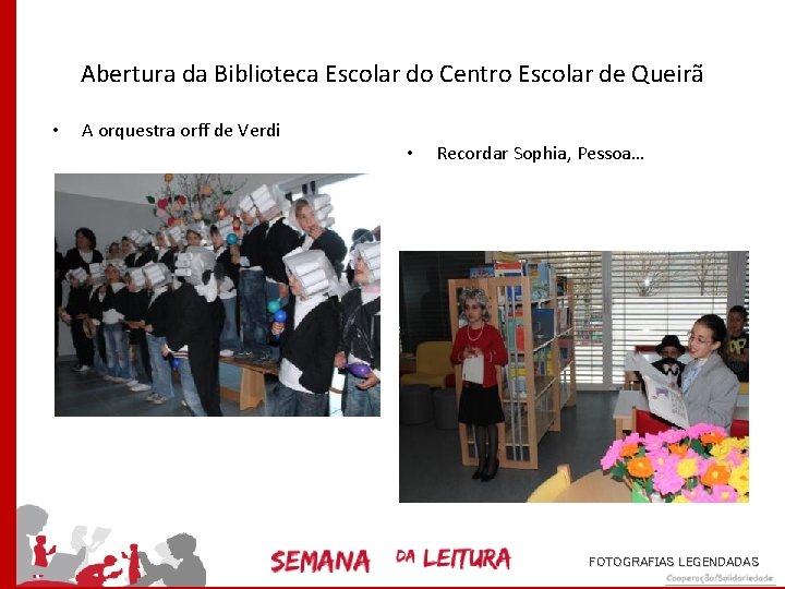Abertura da Biblioteca Escolar do Centro Escolar de Queirã • A orquestra orff de