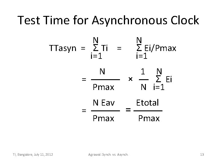 Test Time for Asynchronous Clock N TTasyn = Σ Ti = i=1 N Σ
