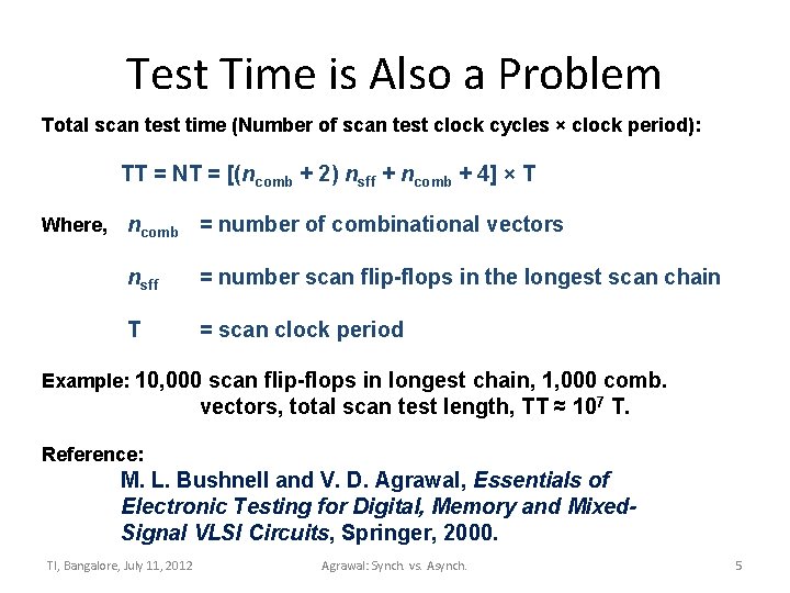 Test Time is Also a Problem Total scan test time (Number of scan test
