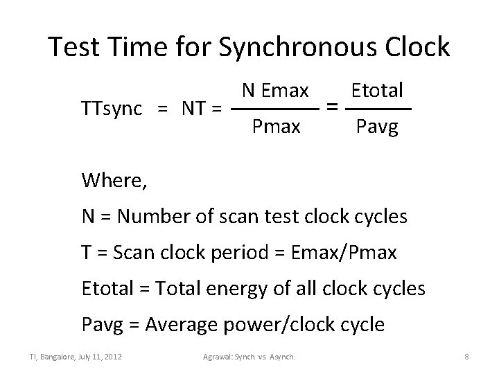 Test Time for Synchronous Clock N Emax Etotal TTsync = NT = ———— =