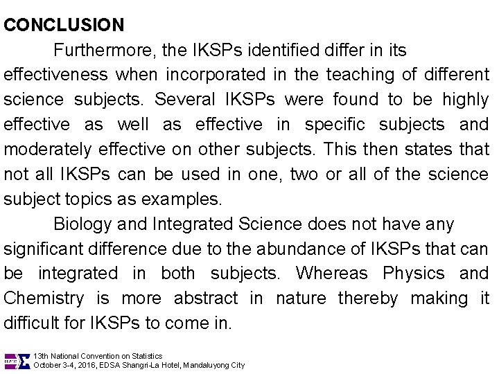 CONCLUSION Furthermore, the IKSPs identified differ in its effectiveness when incorporated in the teaching