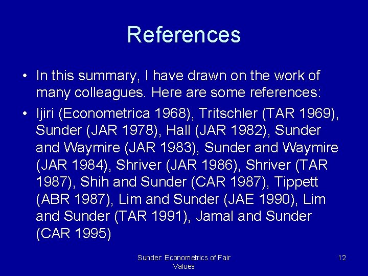 References • In this summary, I have drawn on the work of many colleagues.