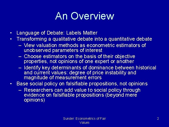 An Overview • Language of Debate: Labels Matter • Transforming a qualitative debate into