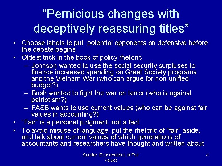 “Pernicious changes with deceptively reassuring titles” • Choose labels to put potential opponents on