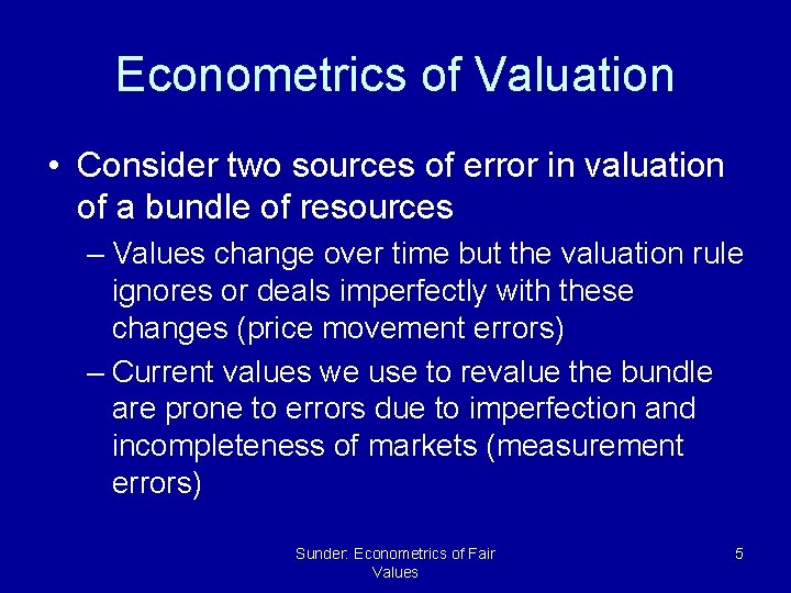 Econometrics of Valuation • Consider two sources of error in valuation of a bundle