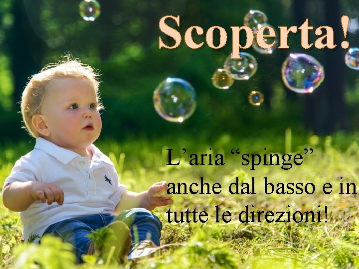 Scoperta! L’aria “spinge” anche dal basso e in tutte le direzioni! 