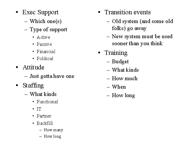  • Exec Support – Which one(s) – Type of support • • Active