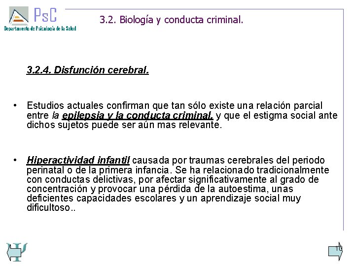 3. 2. Biología y conducta criminal. 3. 2. 4. Disfunción cerebral. • Estudios actuales