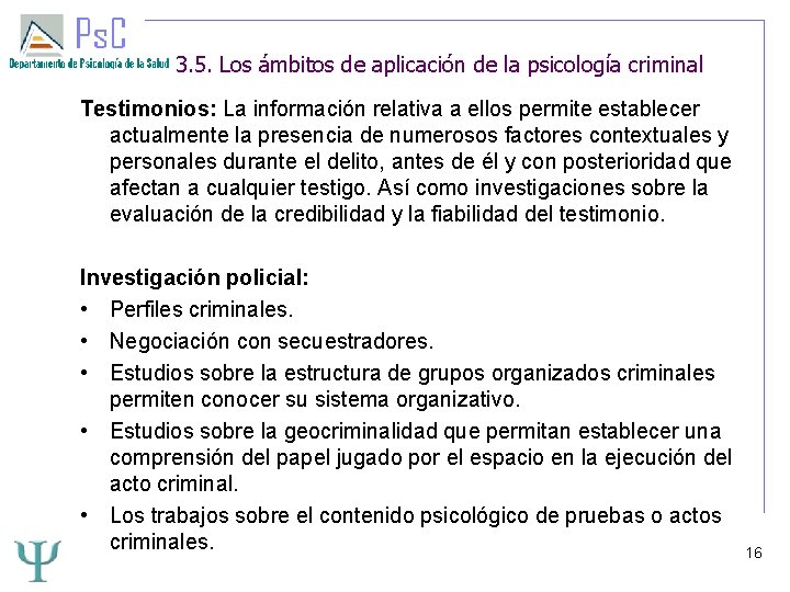 3. 5. Los ámbitos de aplicación de la psicología criminal Testimonios: La información relativa