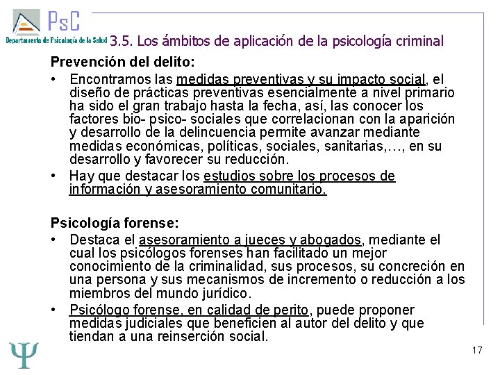 3. 5. Los ámbitos de aplicación de la psicología criminal Prevención delito: • Encontramos