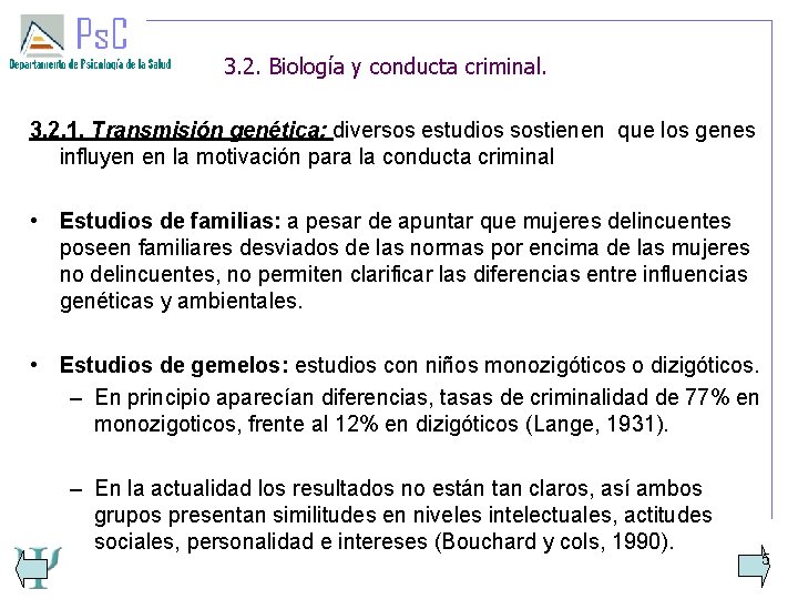 3. 2. Biología y conducta criminal. 3. 2. 1. Transmisión genética: diversos estudios sostienen