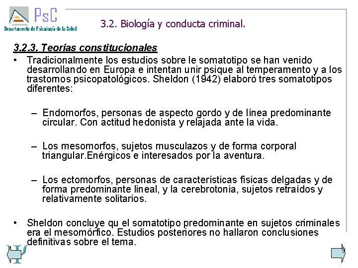 3. 2. Biología y conducta criminal. 3. 2. 3. Teorías constitucionales • Tradicionalmente los