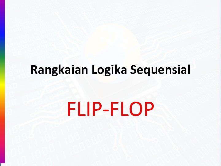 Rangkaian Logika Sequensial FLIP-FLOP 