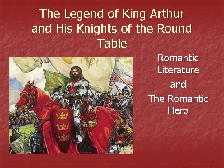The Legend of King Arthur and His Knights of the Round Table Romantic Literature