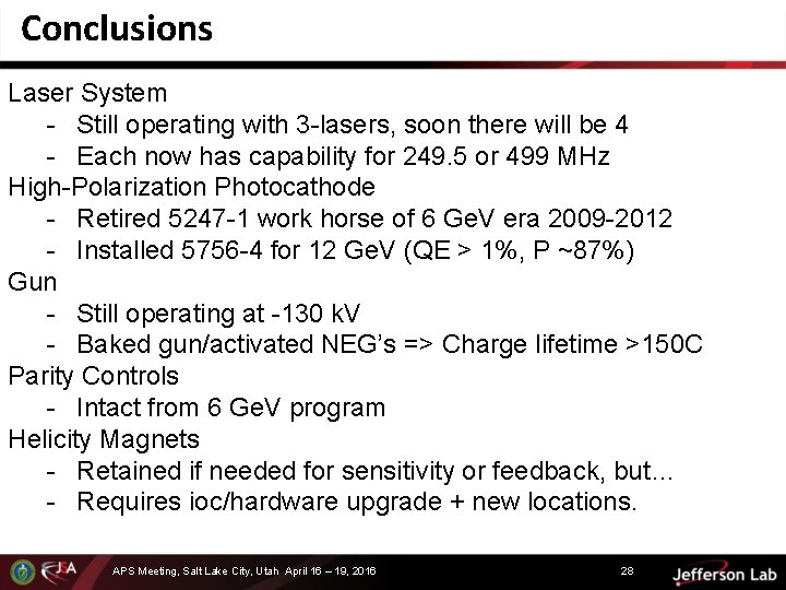 Conclusions Laser System - Still operating with 3 -lasers, soon there will be 4