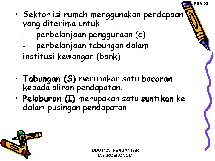 REV 02 • Sektor isi rumah menggunakan pendapaan yang diterima untuk - perbelanjaan penggunaan