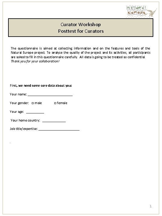 Curator Workshop Posttest for Curators The questionnaire is aimed at collecting information and on