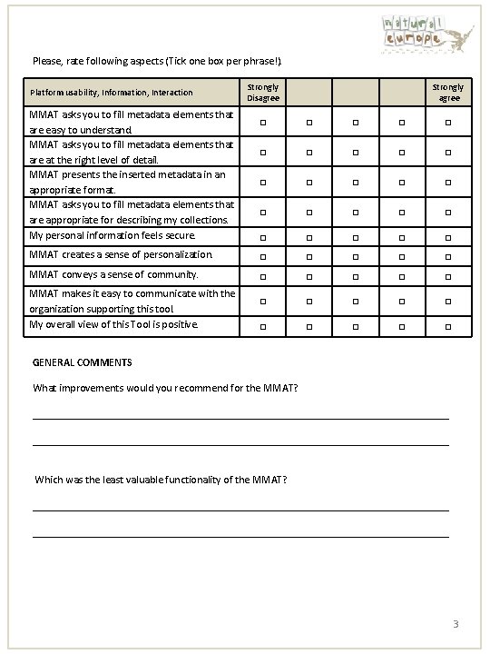 Please, rate following aspects (Tick one box per phrase!). Platform usability, Information, Interaction MMAT