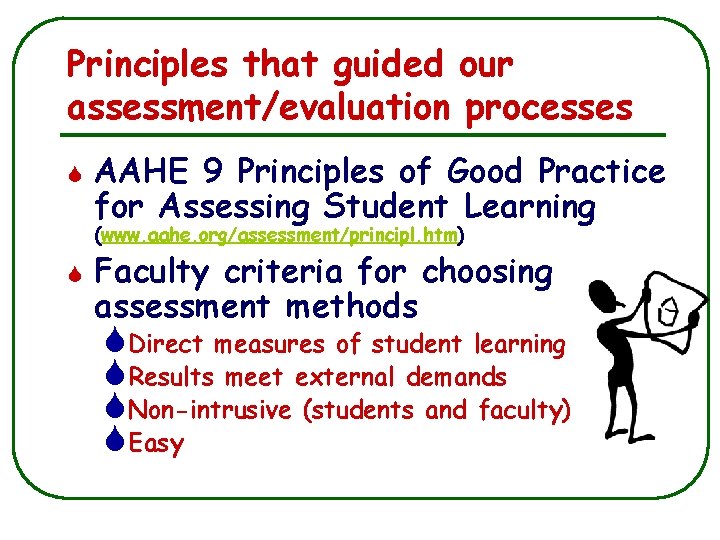 Principles that guided our assessment/evaluation processes S AAHE 9 Principles of Good Practice for