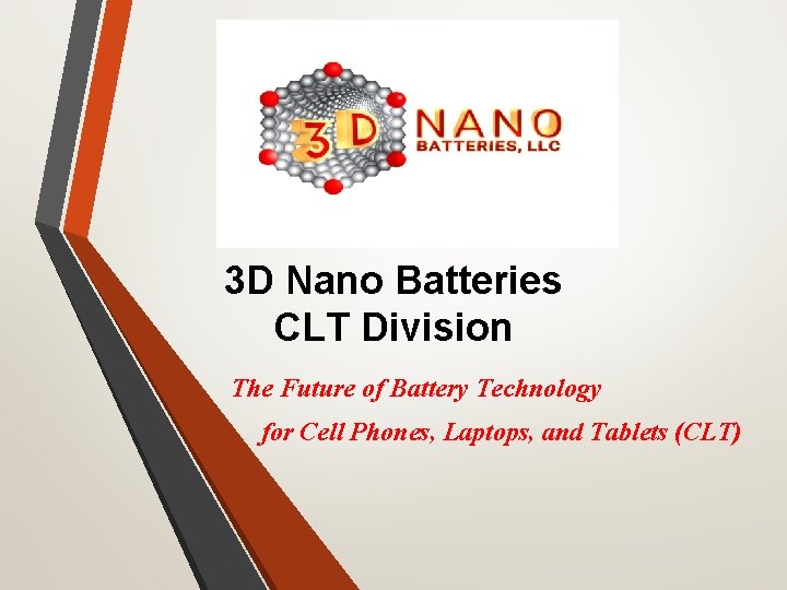 3 D Nano Batteries CLT Division The Future of Battery Technology for Cell Phones,