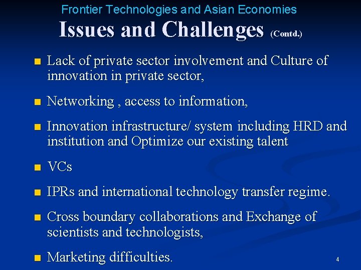 Frontier Technologies and Asian Economies Issues and Challenges (Contd. ) n Lack of private